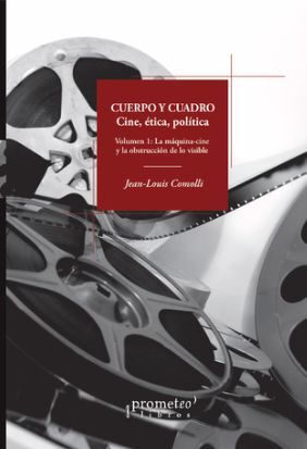 CUERPO Y CUADRO CINE ETICA POLITICA VOL. 1