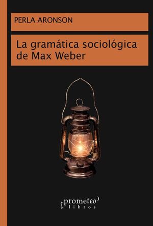 LA GRAMÁTICA SOCIOLÓGICA EN MAX WEBER