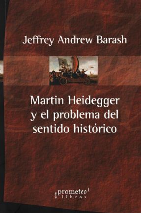 MARTIN HEIDEGGER Y EL PROBLEMA DEL SENTIDO HISTORICO