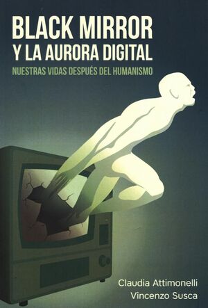 BLACK MIRROR Y LA AURORA DIGITAL