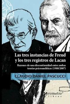 LAS TRES INSTANCIAS DE FREUD Y LOS TRES REGISTROS DE LACAN