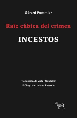 RAÍZ CÚBICA DEL CRIMEN. INCESTOS.