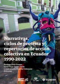 NARRATIVAS, CICLOS DE PROTESTA Y REPERTORIOS DE ACCIÓN COLECTIVA EN ECUADOR 1990-2022