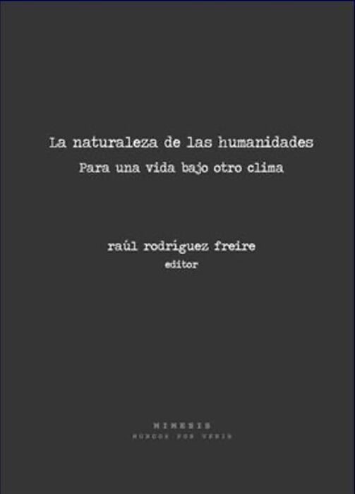 LA NATURALEZA DE LAS HUMANIDADES. PARA UNA VIDA BAJO OTRO CLIMA ...